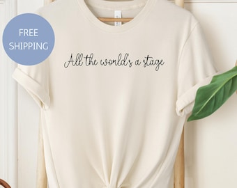 Shakespeare Quote Shirt, All the World's a Stage, Bookish Literary Tee