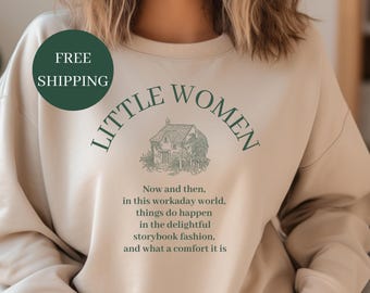 Little Women Sweatshirt, Literary Gift, Louisa May Alcott Quote