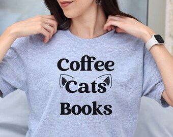 Cats and Coffee Shirt, Coffee Lover Shirt, Funny Cat Shirt, Book Lover Shirt, Bookish Shirt for Cat Lovers, Funny Coffee Shirt, Bookworm