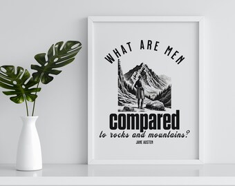 Puede incluir: Un grabado en blanco y negro enmarcado con un paisaje de montaña y una figura. El texto dice: "WHAT ARE MEN compared to rocks and mountains?" de Jane Austen. Un jarrón blanco con hojas verdes está a la izquierda.