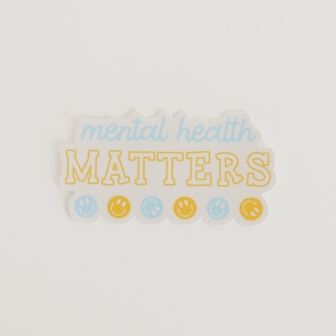 Mental Health Matters Sticker | Mental Health Sticker - Etsy