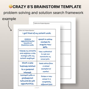 May include: A printable worksheet template for brainstorming solutions to problems. The worksheet is titled "Crazy 8's Brainstorm Template" and includes the text "problem solving and solution search framework example". The worksheet is divided into a grid with the heading "Define the Problem/Question" and includes an example problem: "I got tired of my current work."
