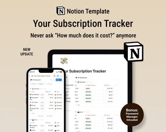 May include: A screenshot of a Notion template for tracking subscriptions. The template is shown on a tablet and a smartphone. The template includes a table with columns for subscription name, billing period, and cost. The template also includes a section for storing passwords. The text "Bonus: Password Manager Included" is displayed in a brown box.