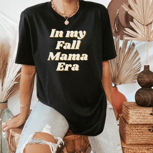 Fall Mama Vibes Fall  t-shirt pumpkin spice Mama Style Chic & Cozy Fall Mama Tops Short Sleeve Tee