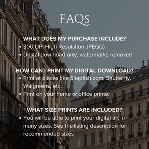 May include: FAQs about digital art prints. The text explains that the purchase includes a 300 DPI high-resolution JPEG, is a digital download only, and has watermarks removed. It also explains how to print the digital download at places like Snapfish.com, Shutterfly, Walgreens, etc., or on a home or office printer. The text also explains that the digital art can be printed in many sizes and to see the listing description for recommended sizes.