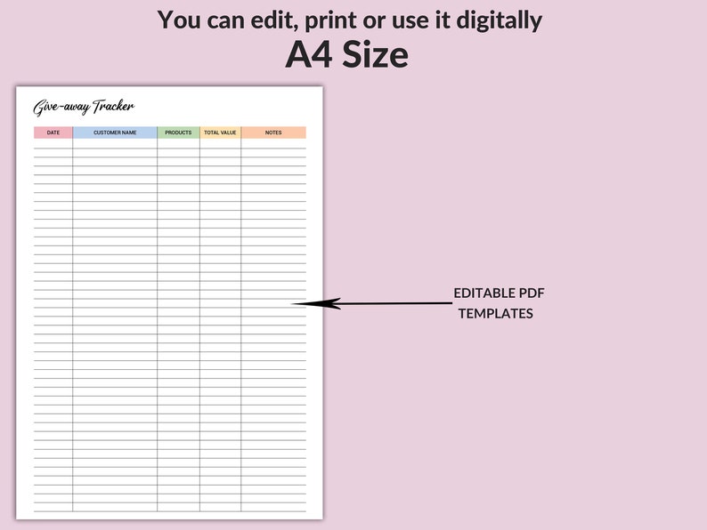 May include: A4 size Give-away Tracker template. The document includes fields for date, customer name, products, total value, and notes. The text "You can edit, print or use it digitally" is at the top. The words "Editable PDF Templates" are also visible.