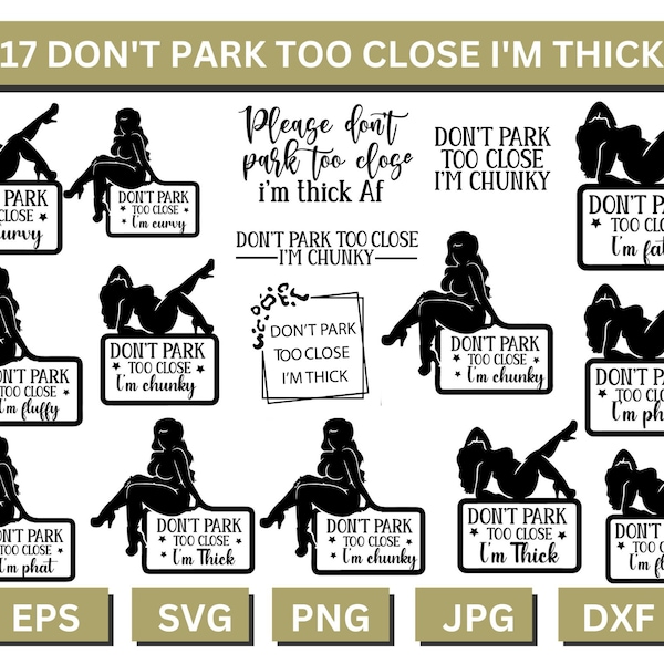 Don’t Park Too Close I’m Thick SVG,   Funny Mom Svg, Car Decal Svg, Thick Girl Svg, Funny Car Svg, Funny Svg,Funny Quote Ts