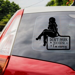 May include: Black and white silhouette of a woman sitting on a sign that reads "Don't park too close I'm curvy".