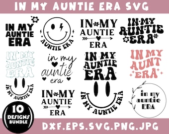 In My Auntie Era, In My Auntie Era Svg, Auntie Png, Auntie Gifts, Best Auntie Ever Svg, In My Mom Era Shirt, Svg For Shirts,Instant Download