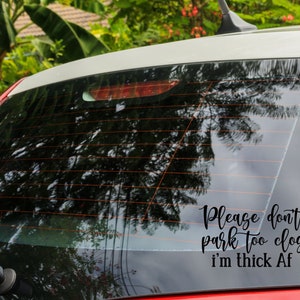 Don’t Park Too Close I’m Thick SVG, Funny Mom Svg, Car Decal Svg, Thick Girl Svg, Funny Car Svg, Funny Svg,Funny Quote Ts image 8
