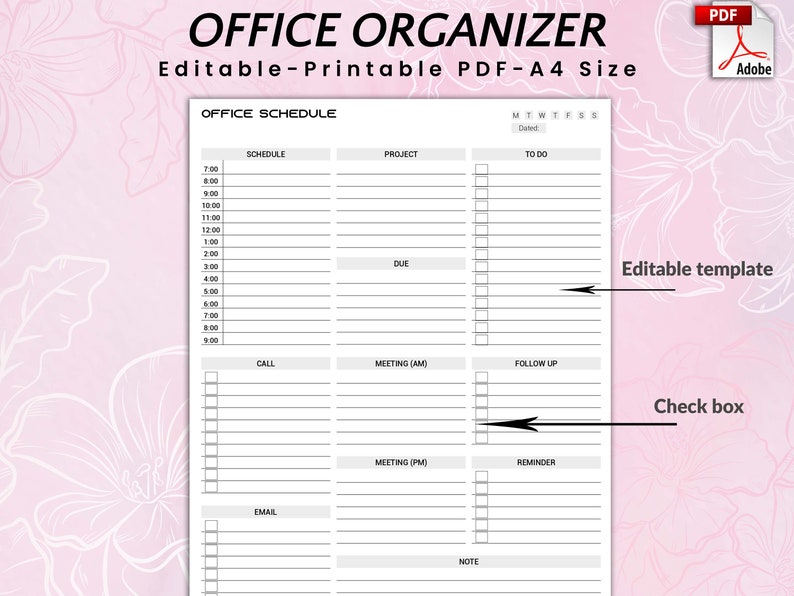 May include: A black and white printable office organiser schedule template in A4 size. The template includes sections for schedule, project, to do, due, call, meeting (AM), follow up, email, meeting (PM), reminder, and note. The template has check boxes for each task.