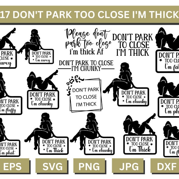 Don’t Park Too Close I’m Thick SVG,   Funny Mom Svg, Car Decal Svg, Thick Girl Svg, Funny Car Svg, Funny Svg,Funny Quote Ts