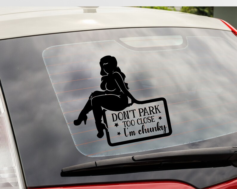 May include: Black and white silhouette of a woman sitting on a sign that says "Don't park too close I'm chunky".