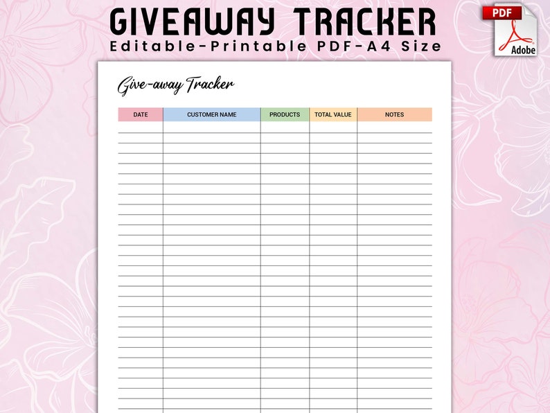 May include: A printable giveaway tracker in PDF format, A4 size. The document features a header with the text "GIVEAWAY TRACKER" and "Give-away Tracker". Columns include date, customer name, products, total value, and notes. The background has a pink floral design.