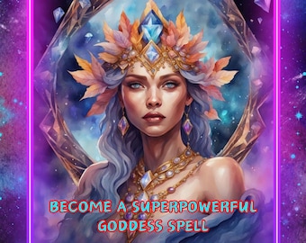 Become A SuperPowerful Goddess Spell