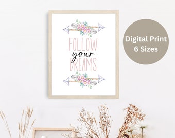 Follow Your Dreams Inspirational Art Printable, Graduation Gift, Classroom Decor, Bedroom Wall Art, Office Decor - Digital Download