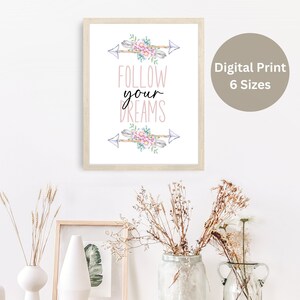 Follow Your Dreams Inspirational Art Printable, Graduation Gift, Classroom Decor, Bedroom Wall Art, Office Decor - Digital Download