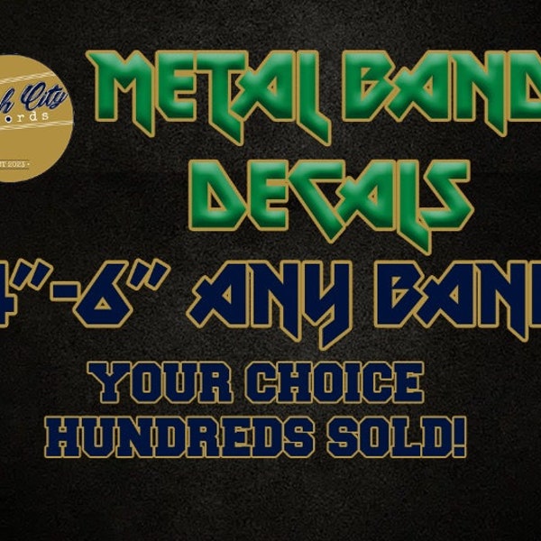 Heavy Metal VINYL Decals Rock Bands, Metal Bands 4-6" YOU PICK any band any logo rock band decals window decals Punk band metal band