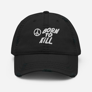 Born to Kill Full Metal Film strzelanka broń palna zabawny wojskowy zniszczony kapelusz