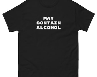 Può contenere alcol, maglietta divertente, regalo per feste, campeggio, matrimonio, vegas, maglietta classica unisex