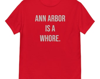 Ann Arbor è una prostituta OSU Ohio Football Michigan College football regalo maglietta divertente portellone posteriore