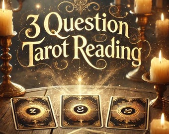 3 Question Tarot Reading - Very Detailed Tarot Reading - Love Tarot Reading - Career Tarot Reading - General Reading