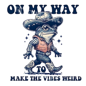 A silly, cartoon-style frog with a goofy expression, featuring the phrase "On My Way to Make the Vibes Weird." Designed in a fun, trendy style perfect for T-shirts, stickers, and meme-inspired projects.