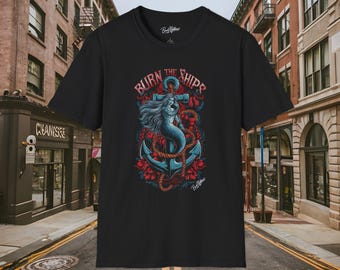 Camisa unisex de estilo suave con diseño de sirena náutica Burn the Ships de Buck Matthews