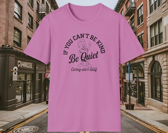 Camiseta inspiradora "Sé amable o quédate callado" de Buck Matthews Designs