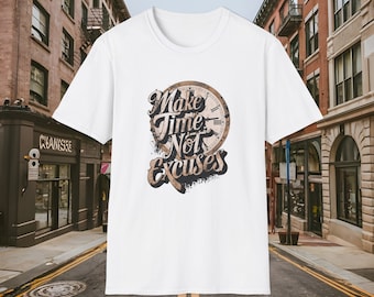 Haga tiempo, no excusas - Camiseta unisex Softstyle