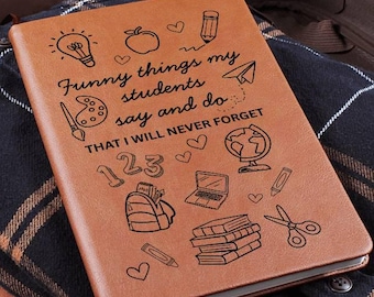 Personalized Teacher Journal: Funny Student Quotes, Vegan Leather Gift
