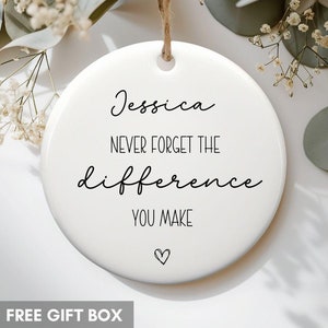 Thank You Gift, Appreciation Gift, Thank You Ornament, Retirement Gift, Never Forget The Difference You Make, Coworker Meaningful Leaving