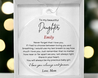 Personalized Gift for Daughter Acrylic Christmas Ornament, Gift from Mom, Birthday gift from Dad sentimental message Going away gift for her