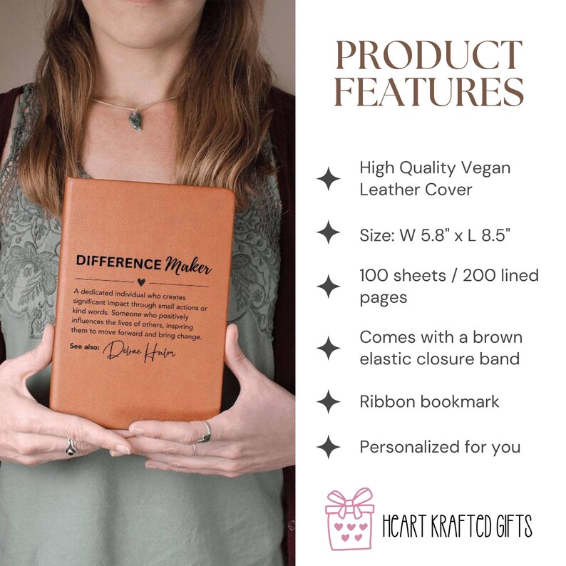 May include: A brown vegan leather journal with the text "DIFFERENCE Maker" and a quote. The journal measures 5.8" wide by 8.5" long and has 100 sheets/200 lined pages. It features a brown elastic closure band and a ribbon bookmark.