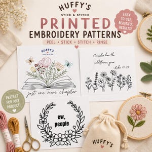 May include: Printed embroidery patterns with the text "HUFFY'S STICK & STITCH". The image shows three embroidery patterns with floral designs and the text "just one more chapter", "ew, people", and "Consider how the wildflowers grow -Luke 12:27".