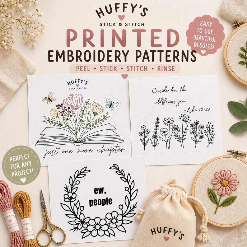 May include: Printed embroidery patterns with the text "HUFFY'S STICK & STITCH". The image shows three embroidery patterns with floral designs and the text "just one more chapter", "ew, people", and "Consider how the wildflowers grow -Luke 12:27".