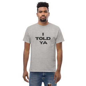 I TOLD YA Shirt, as worn by Zendaya in Challengers and JFK Jr.