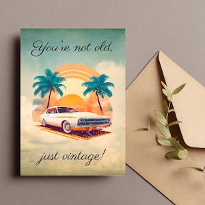 Cartão de aniversário vintage com foto antiga | Você não é velho, apenas vintage! | Cartão de felicitações atrevido | Cartão de aniversário engraçado | Impressão ecológica