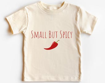 Small But Spicy Kids T-Shirt: Funny Toddler Attitude Tee