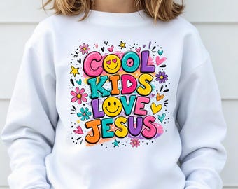 Cool Kids Love Jesus Sweatshirt, Christian Kids Shirt, Colorful Faith Crewneck, Jesus Shirt for Girls, Sunday School Outfit, Christian Gift