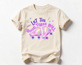 Let The Good Times Roll Shirt Retro Roller Skate Toddler Tee, Rainbow Top 80s 90s Nostalgia Roller Apparel Cute Summer Kids Shirt