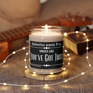 You&#39;ve got this candle, you can do it, you can do this, believe in you, supportive candle, supportive gift, support and love, soy candle 9oz