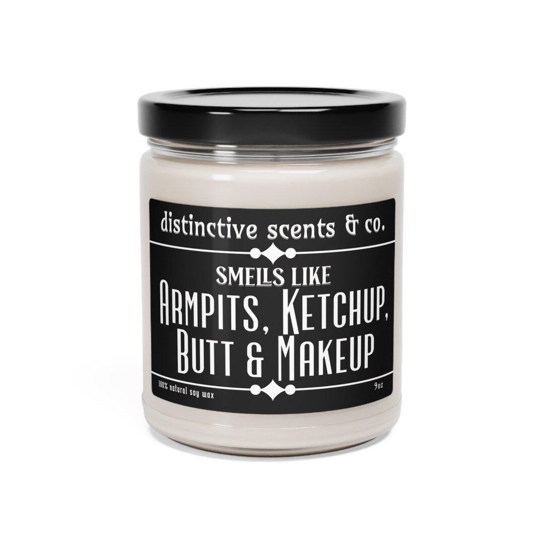 Armpits, Ketchup, Butt and Makeup Candle, Smells Like Body Odor, Humor