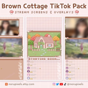 May include: A digital art pack titled "Brown Cottage TikTok Pack" featuring stream screens and overlays. The design includes a cottage illustration, user interface elements, and the text "STARTING SOON...". The color palette is soft brown and pink.