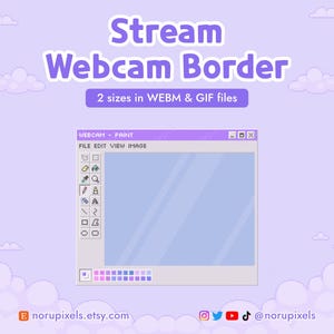 May include: A digital illustration of a webcam border with the text "Stream Webcam Border." The design features a retro computer interface with a window labeled "WEBCAM - PAINT." Includes 2 sizes in WEBM & GIF files. The background is a light purple with cloud graphics.