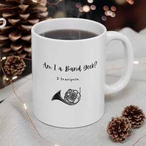 French Horn Mug, French Horn Gift, Horn Humor, Funny French Horn, Music Theory Humor, Gift for Hornist, French Horn Coffee Cup