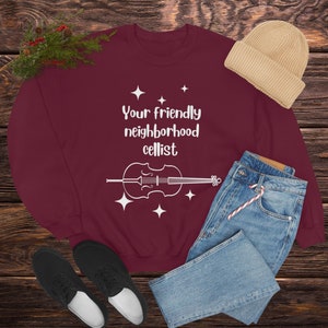 Funny Cello Sweatshirt, Cello Gift, Cello Player Humor, Gift for Cellist Your Friendly Neighborhood Cellist, Cello Shirt, Cellist Gift