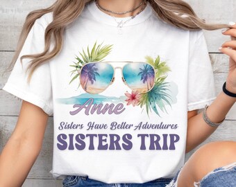 Sisters Trip Adventure T-shirt, Sisters Trip 2025 Shirt, Sisters Road Trip Shirt, Custom Trip Shirt, Girls Vacation Shirt, Best Friend Gift
