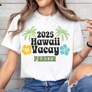 Hawaii Personalized Name T-shirt 2025, Hawaiian Vacay Custom Name, Hawaii Family Vacation 2025 Shirt, Family Matching Shirt, Comfort Colors