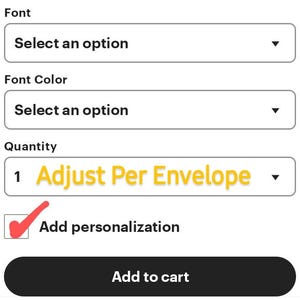 May include: A digital interface featuring dropdown menus for Font and Font Color with the text Select an option. A quantity field displays the number 1 with the yellow text Adjust Per Envelope. A checkbox with a red checkmark reads Add personalization.
